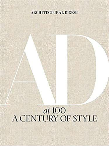 AD at 100: A Century of Style by Architectural Digest