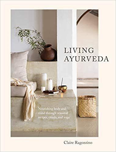 Living Ayurveda by Claire Ragozzino